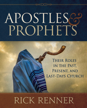 Paperback Apostles and Prophets: Their Roles in the Past, Present, and Last-Days Church Book