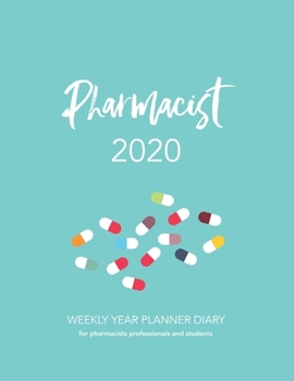 Paperback Pharmacist 2020: WEEKLY YEAR PLANNER DIARY for pharmacists professionals and students Book