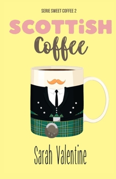 Paperback Scottish Coffee: Una emotiva historia de amor en Escocia (Serie Sweet Coffee) [Spanish] Book