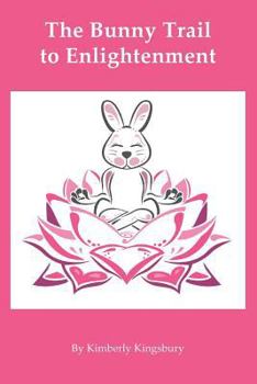 Paperback The Bunny Trail to Enlightenment Book
