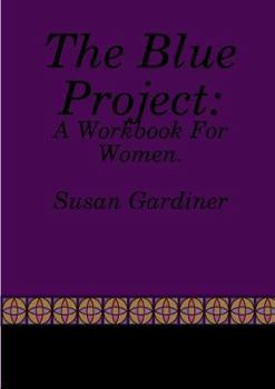 Paperback The Blue Project: A Workbook For Women Book