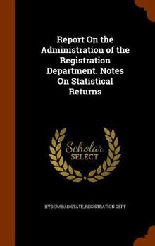 Report On the Administration of the Registration Department. Notes On Statistical Returns