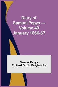 Paperback Diary Of Samuel Pepys - Volume 49: January 1666-67 Book