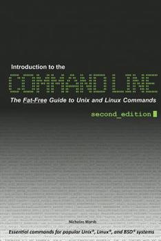 Paperback Introduction to the Command Line (Second Edition): The Fat Free Guide to Unix and Linux Commands Book