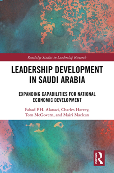 Hardcover Leadership Development in Saudi Arabia: Expanding Capabilities for National Economic Development Book