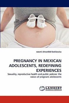 Paperback Pregnancy in Mexican Adolescents, Redefining Experiences Book