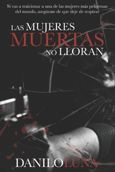 Paperback Las Mujeres Muertas No Lloran [Spanish] Book