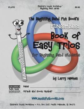 Paperback The Beginning Band Fun Book's FUNsembles: Book of Easy Trios (Flute): for Beginning Band Students Book