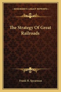 Paperback The Strategy Of Great Railroads Book