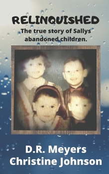 Paperback Relinquished: The true story of Sallys abandoned Children. Book