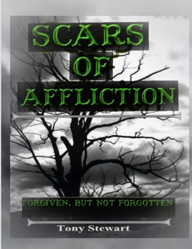 Paperback SCARS OF AFFLICTION - Forgiven, but not Forgotten Book