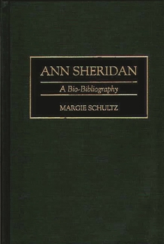 Hardcover Ann Sheridan: A Bio-Bibliography Book