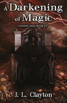 Paperback A Darkening of Magic: Chosen Saga Book 0.5 Book