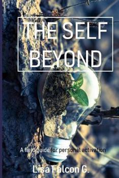 Paperback The Self Beyond: A Field Guide to Personal Activation Book