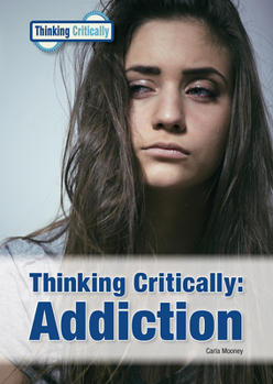 Hardcover Thinking Critically: Addiction Book