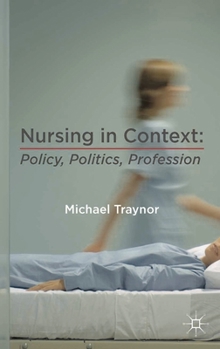 Paperback Nursing in Context: Policy, Politics, Profession Book