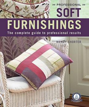 Paperback Professional Results: Soft Furnishings The Complete Guide to Professional Results Book