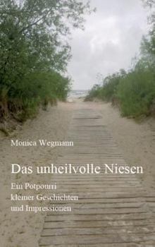 Hardcover Das unheilvolle Niesen: Ein Potpourri kleiner Geschichten und Impressionen [German] Book