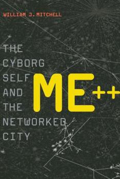 Hardcover Me++: The Cyborg Self and the Networked City Book