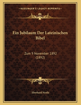 Paperback Ein Jubilaum Der Lateinischen Bibel: Zum 9 November 1892 (1892) [German] Book