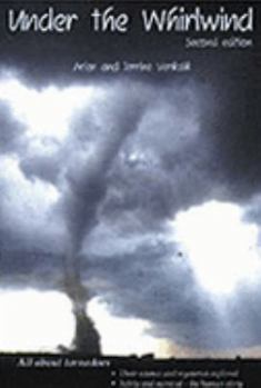 Paperback Under the Whirlwind: Everything You Need to Know About Tornadoes but Didn't Know Who to Ask Book