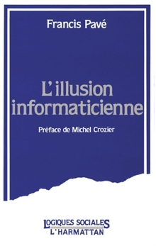 Paperback L'illusion informaticienne [French] Book