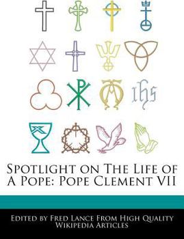 Spotlight on the Life of a Pope : Pope Clement VII