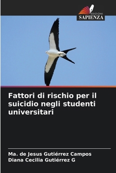 Fattori di rischio per il suicidio negli studenti universitari (Italian Edition)