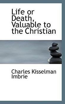 Life or Death, Valuable to the Christian