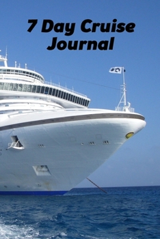 7 Day Cruise Journal and Planner: Record your travels.