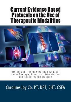 Paperback Current Evidence Based Protocols on the Use of Therapeutic Modalities Book