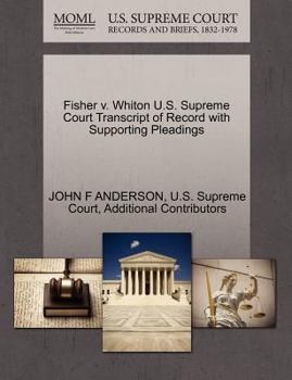 Paperback Fisher V. Whiton U.S. Supreme Court Transcript of Record with Supporting Pleadings Book