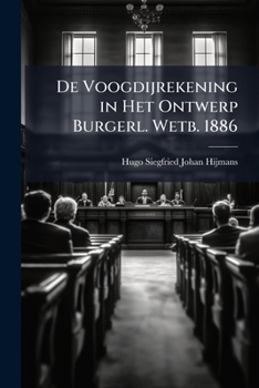 Paperback De Voogdijrekening in Het Ontwerp Burgerl. Wetb. 1886 [Dutch] Book
