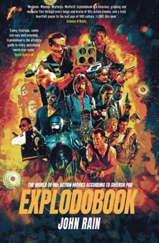 Hardcover Explodobook: The World of 80s Action Movies According to Smersh Pod Book