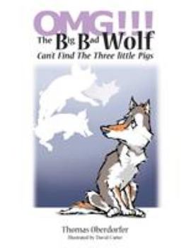 Paperback OMG!!! The Big Bad Wolf Can't Find The Three Little Pigs Book