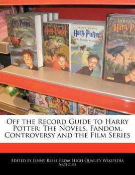 Paperback Off the Record Guide to Harry Potter: The Novels, Fandom, Controversy and the Film Series Book