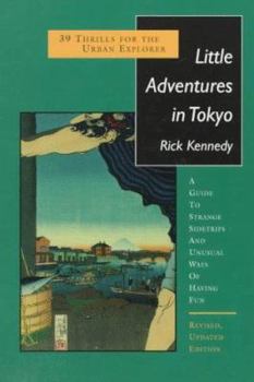 Paperback Little Adventures in Tokyo: 39 Thrills for the Urban Explorer Book