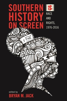 Hardcover Southern History on Screen: Race and Rights, 1976-2016 Book