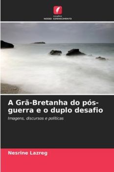 Paperback A Grã-Bretanha do pós-guerra e o duplo desafio [Portuguese] Book