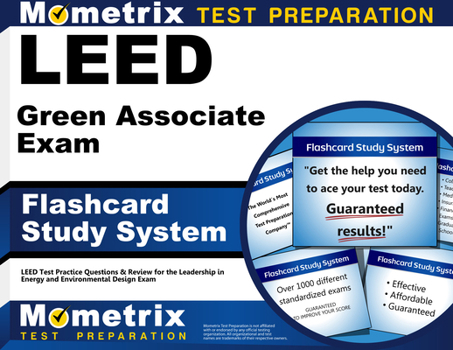 Misc. Leed Green Associate Exam Flashcard Study System: Leed Test Practice Questions & Review for the Leadership in Energy and Environmental Design Exam Book