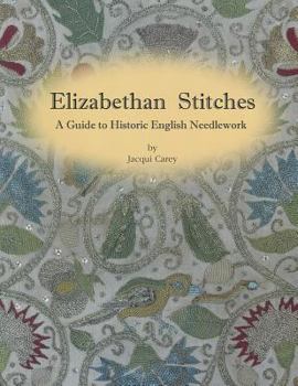 Paperback Elizabethan Stitches: A Guide to Historic English Needlework Book