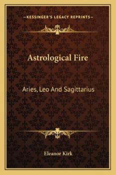 Paperback Astrological Fire: Aries, Leo And Sagittarius Book