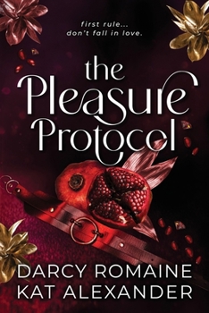 The Pleasure Protocol: A Scorching Billionaire Romance