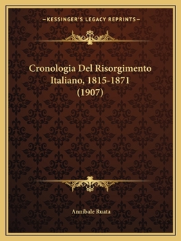 Paperback Cronologia Del Risorgimento Italiano, 1815-1871 (1907) [Italian] Book