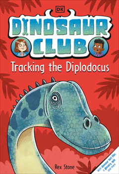 Dinosaur Club: Tracking the Diplodocus - Book #4 of the Dinosaur Club