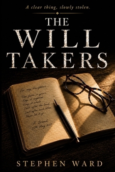 THE WILL TAKERS: Book Two A Witness, Lightly Disguised STEPHEN WARD (Quiet Violence)