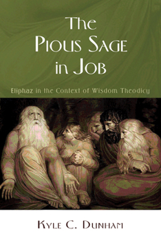 Hardcover The Pious Sage in Job: Eliphaz in the Context of Wisdom Theodicy Book