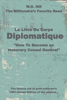 Paperback Le Livre Du Corps Diplomatique: How To Become an Honorary Consul General Book