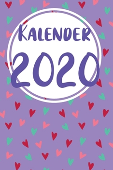 Kalender 2020: Kalender 2020- 120 Seiten; A5; Wochenplaner; Dieser schöne Kalender wird euch gut durch das Jahr 2020 bringen. Ihr bleibt durch die ... Pro Wochentag findet I (German Edition)