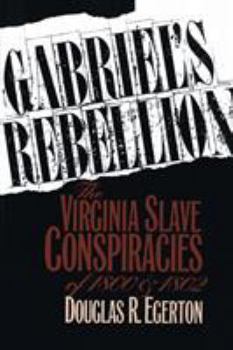 Paperback Gabriel's Rebellion: The Virginia Slave Conspiracies of 1800 and 1802 Book